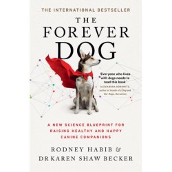 The Forever Dog: A New Science Blueprint for Raising Healthy and Happy Canine Companions