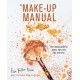 The Make-up Manual: Your Beauty Guide for Brows, Eyes, Skin, Lips and More