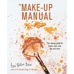 The Make-up Manual: Your Beauty Guide for Brows, Eyes, Skin, Lips and More