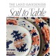 Soil to Table: The Land Gardeners: Recipes for Healthy Soil and Food