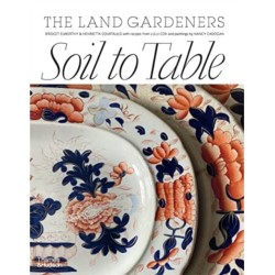 Soil to Table: The Land Gardeners: Recipes for Healthy Soil and Food