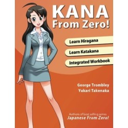 Kana from Zero!: Learn Japanese Hiragana and Katakana with Integrated Workbook.