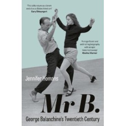 Mr B.: George Balanchine’s Twentieth Century