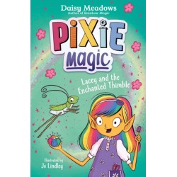 Pixie Magic: Lacey and the Enchanted Thimble: Book 4