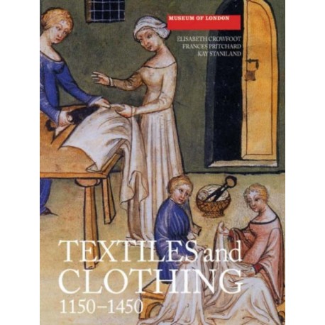 Textiles and Clothing, c.1150-1450