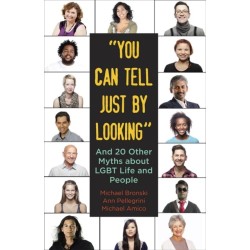 "You Can Tell Just By Looking": And 20 Other Myths about LGBT Life and People