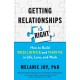 Getting Relationships Right: How to Build Resilience and Thrive in Life, Love, and Work