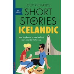 Short Stories in Icelandic for Beginners: Read for pleasure at your level, expand your vocabulary and learn Icelandic the fun way!