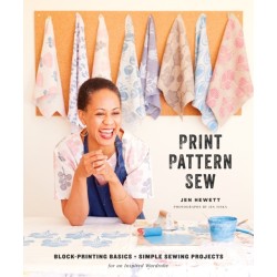 Print, Pattern, Sew: Block-Printing Basics + Simple Sewing Projects for an Inspired Wardrobe