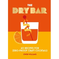 The Dry Bar: Over 60 recipes for zero-proof craft cocktails