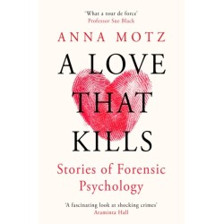 A Love That Kills: Stories of Forensic Psychology