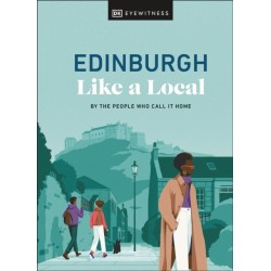 Edinburgh Like a Local: By the People Who Call It Home