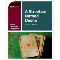 Oxford Literature Companions: A Streetcar Named Desire: With all you need to know for your 2022 assessments