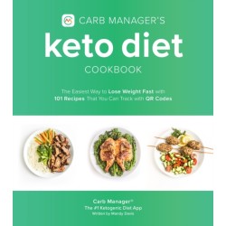 Carb Manager's Keto Diet Cookbook: The Easiest Way to Lose Weight Fast with 101 Recipes That You Can Track with QR Codes