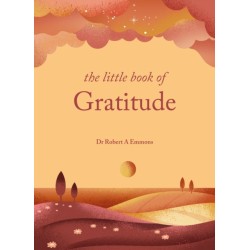 The Little Book of Gratitude: Create a life of happiness and wellbeing by giving thanks