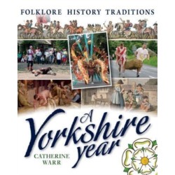 A Yorkshire Year: Folklore, history, traditions
