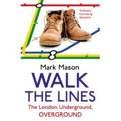 Walk the Lines: The London Underground, Overground