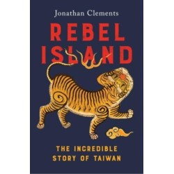 Rebel Island: the incredible history of Taiwan