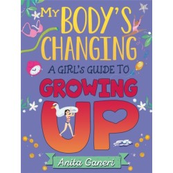 My Body's Changing: A Girl's Guide to Growing Up: A Girl's Guide to Growing Up
