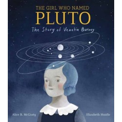 Girl Who Named Pluto: The Story of Venetia Burney