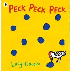 Peck Peck Peck: By Lucy Cousins, creator of the bestselling Maisy series - an award-winning, heartwarming and funny novelty book for babies and toddlers and to share with Dad