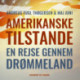 Amerikanske tilstande. En rejse gennem drømmeland