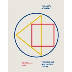 The ABC's of Triangle, Square, Circle: The Bauhaus and Design Theory