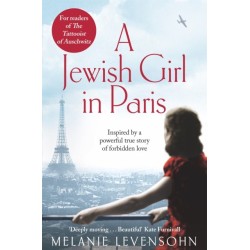 A Jewish Girl in Paris: The heart-breaking and uplifting novel,  inspired by an incredible true story