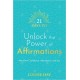 21 Days to Unlock the Power of Affirmations: Manifest Confidence, Abundance and Joy