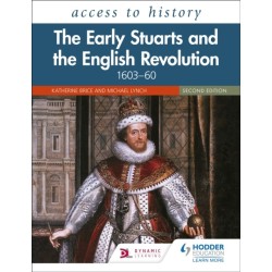 Access to History: The Early Stuarts and the English Revolution, 1603–60, Second Edition