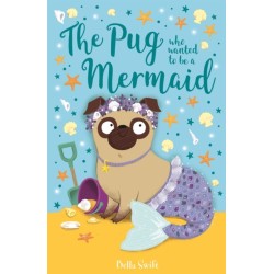 The Pug who wanted to be a Mermaid