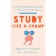 Study Like a Champ: The Psychology-Based Guide to "Grade a" Study Habits