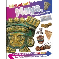 DKfindout! Maya, Incas, and Aztecs