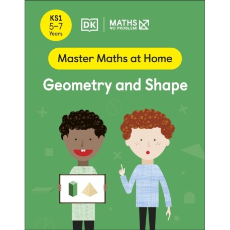 Maths — No Problem! Geometry and Shape, Ages 5-7 (Key Stage 1)