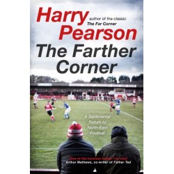 The Farther Corner: A Sentimental Return to North-East Football