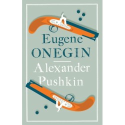 Eugene Onegin: Newly Translated and Annotated - Dual-Language Edition (Alma Classics Evergreens)