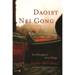Daoist Nei Gong: The Philosophical Art of Change