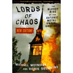 Lords Of Chaos - 2nd Edition: The Bloody Rise of the Satanic Metal Underground