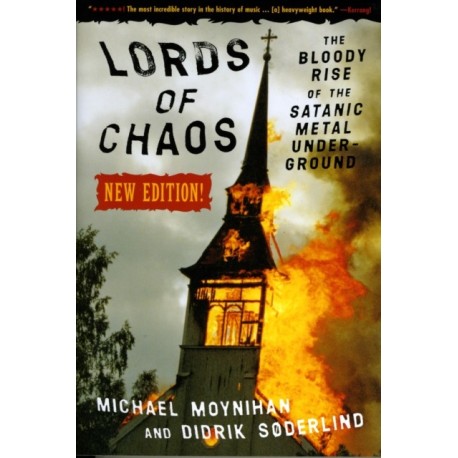 Lords Of Chaos - 2nd Edition: The Bloody Rise of the Satanic Metal Underground