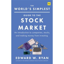 The World's Simplest Guide to the Stock Market: An introduction to companies, stocks, and making money from investing