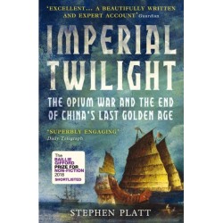 Imperial Twilight: The Opium War and the End of China's Last Golden Age