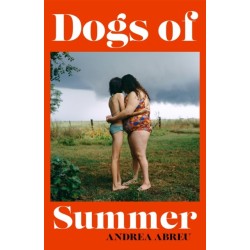 The Dogs of Summer: A sultry, simmering story of girlhood and an international sensation