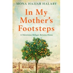 In My Mother's Footsteps: A Palestinian Refugee Returns Home