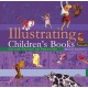 Illustrating Children's Books: Creating Pictures for Publication