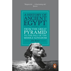 A A History of Ancient Egypt, Volume 2: From the Great Pyramid to the Fall of the Middle Kingdom