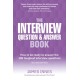 The Interview Question & Answer Book, The: How to be ready to answer the 155 toughest interview questions