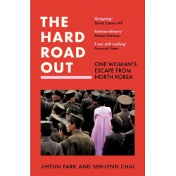 The Hard Road Out: One Woman’s Escape from North Korea