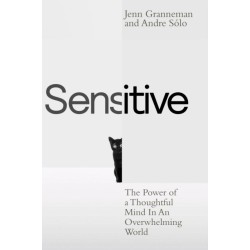 Sensitive: The Power of a Thoughtful Mind in an Overwhelming World