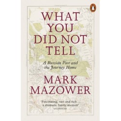 What You Did Not Tell: A Russian Past and the Journey Home