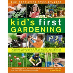 Best Ever Step-by-step Kid's First Gardening